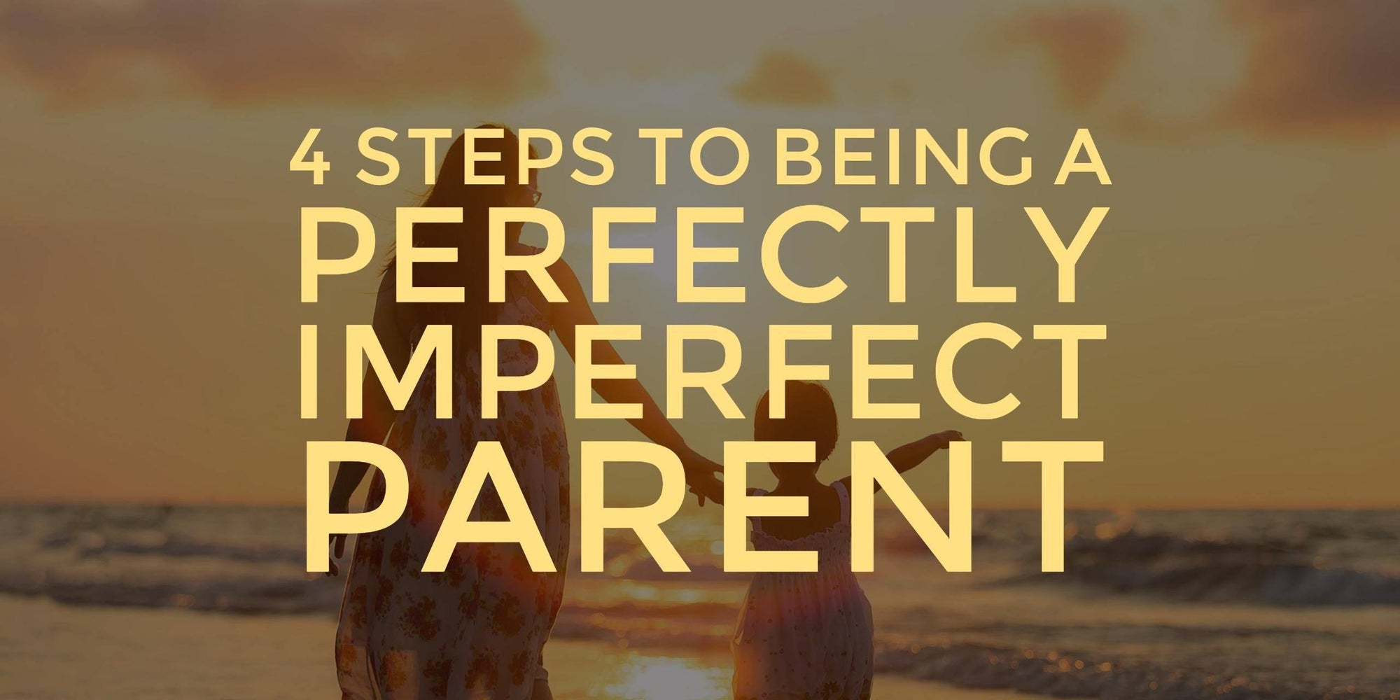 How-To: Perfectly Imperfect Parenting