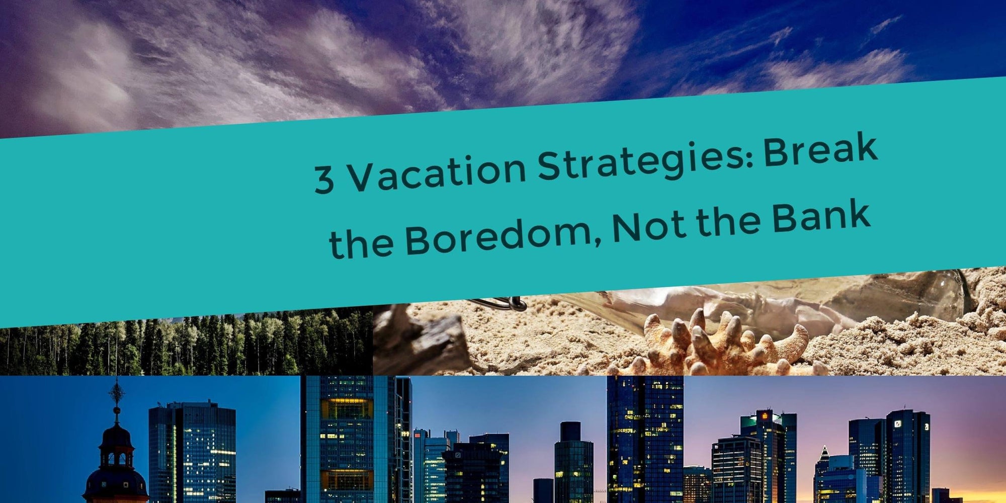 3 Easy Money-Saving Vacation Strategies
