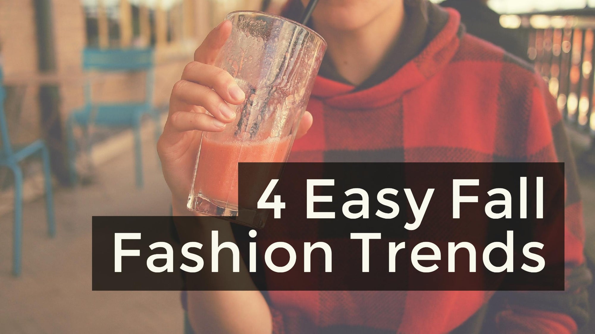4 Fashion Trends Anyone Can Wear