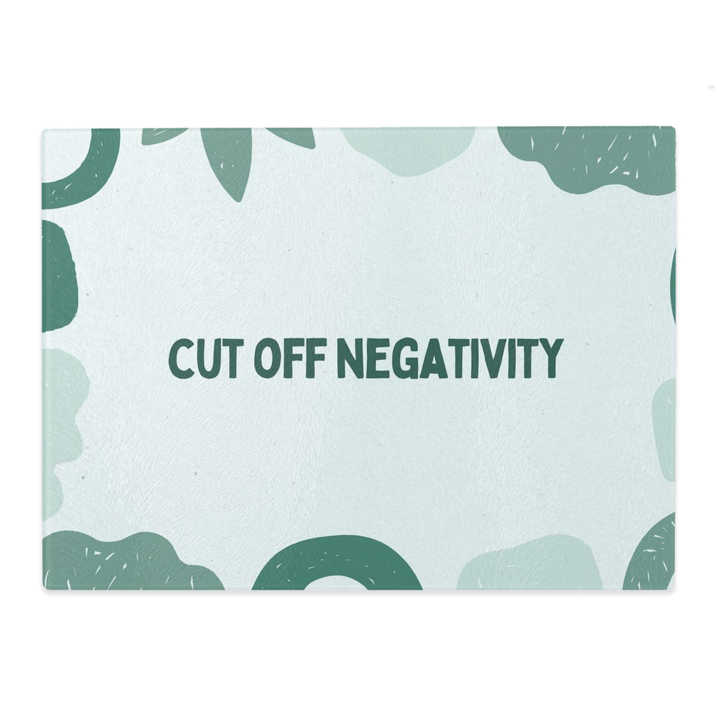 Cut Off Negativity Glass Cutting Board