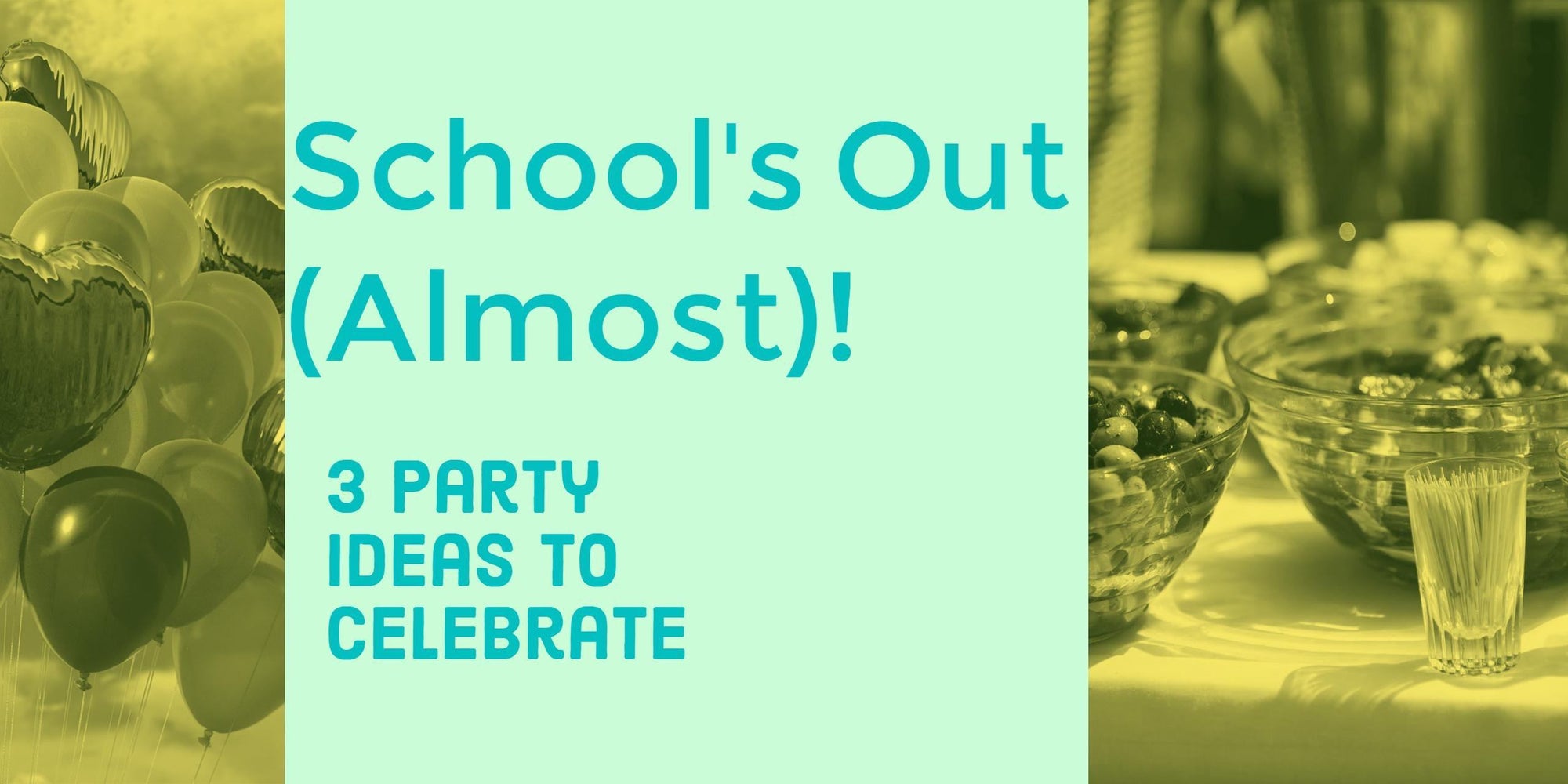 School's Out: It's Party Time