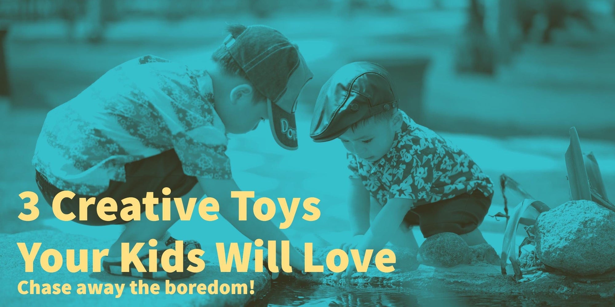 3 Creative Toys to Keep Your Kids Busy