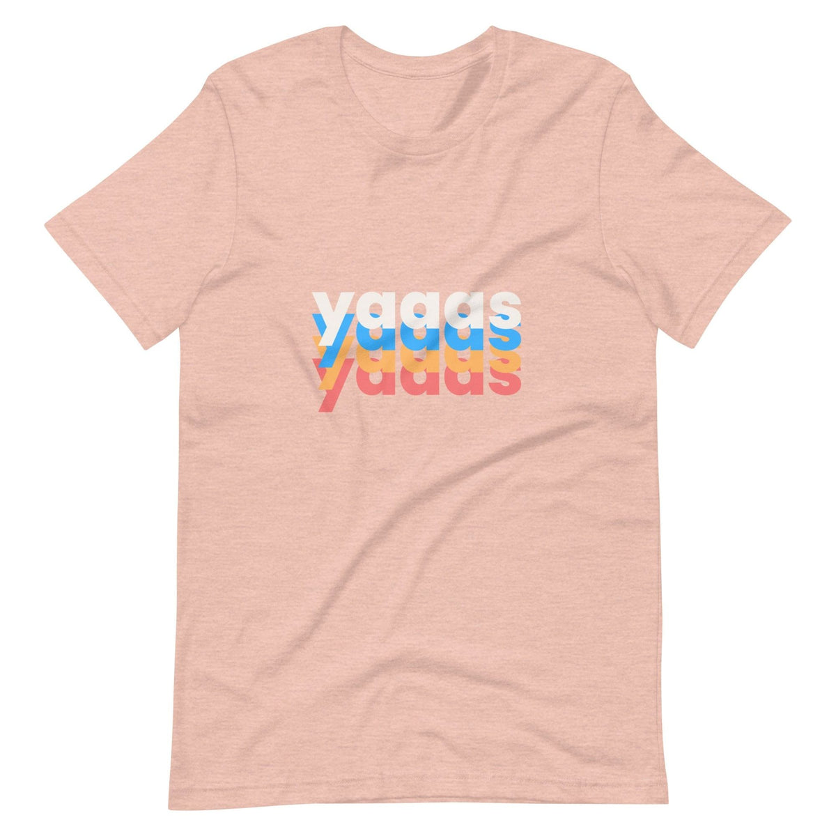 Karma Kiss Heather Prism Peach / S Yaaas Unisex T-Shirt